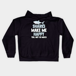 Shark Sharks Make Me HapAnds Kids Hoodie